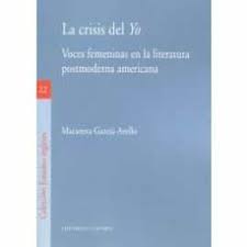 La Crisis del Yo: Voces femeninas en la literatura postmoderna americana